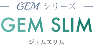 GEM SLIM